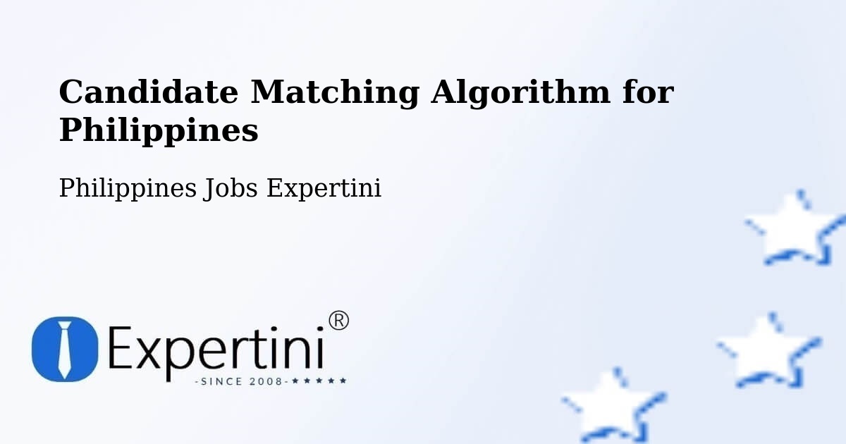 Candidate Matching Algorithm for Philippines - Philippines Jobs Expertini